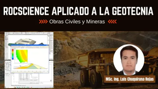 Rocscience Aplicado a la Geotecnia (Obras Civiles y Mineras)